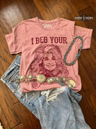 I Beg Your Tee Rowdy Crowd Clothing