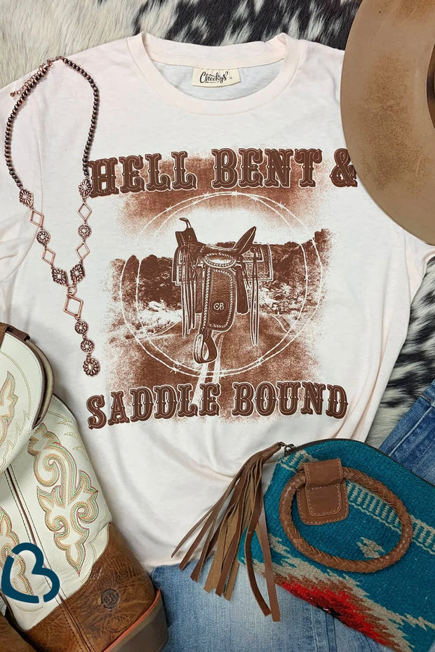 Hell Bent and Saddle Bound Tee