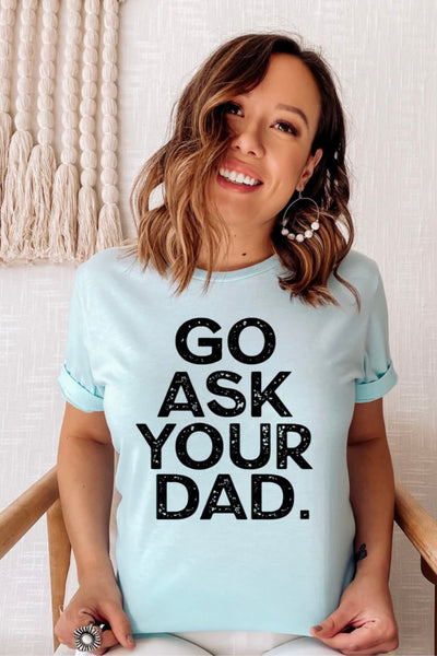 Go ask your DAD