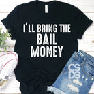 Bring the Bail Money Classy Southern Bling