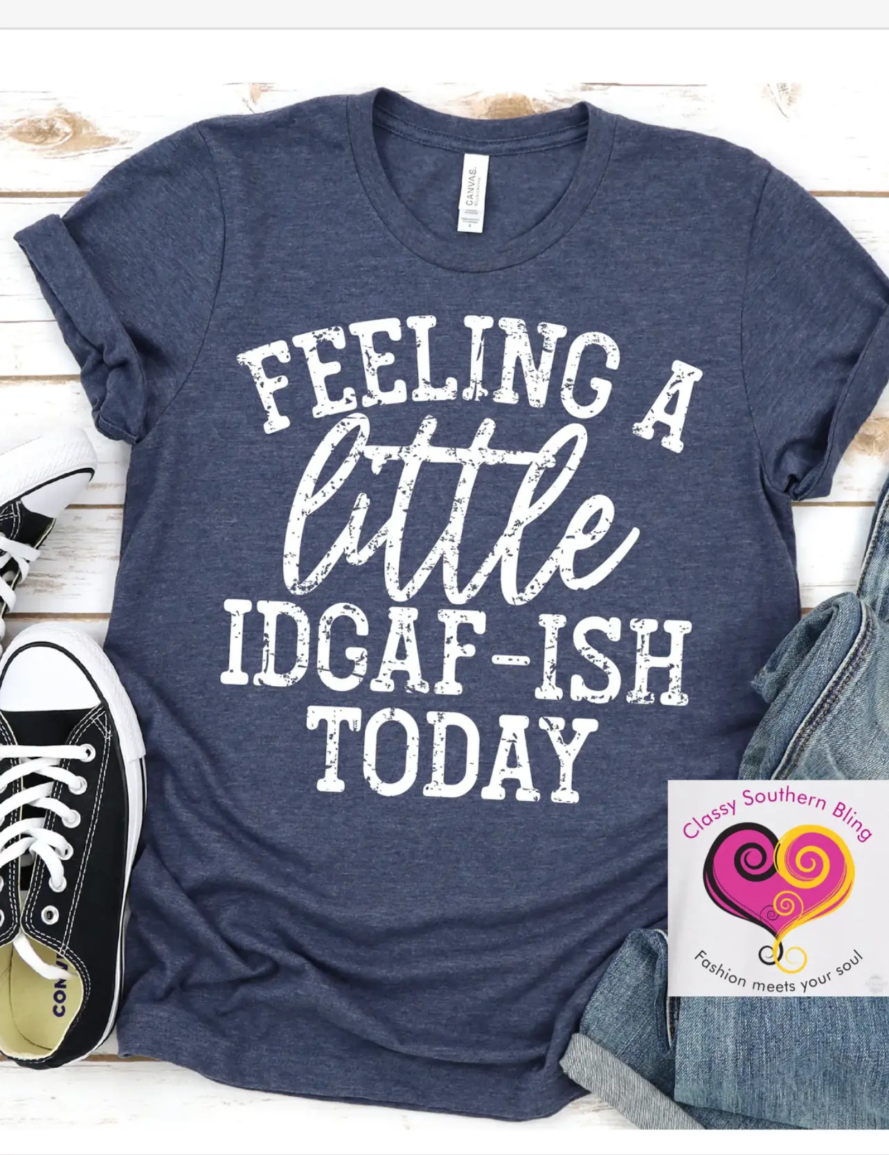 Feeling IDGAF Tee Classy Southern Bling